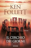 Il Cerchio Dei Giorni (di Ken Follett - Ed. Mondadori)