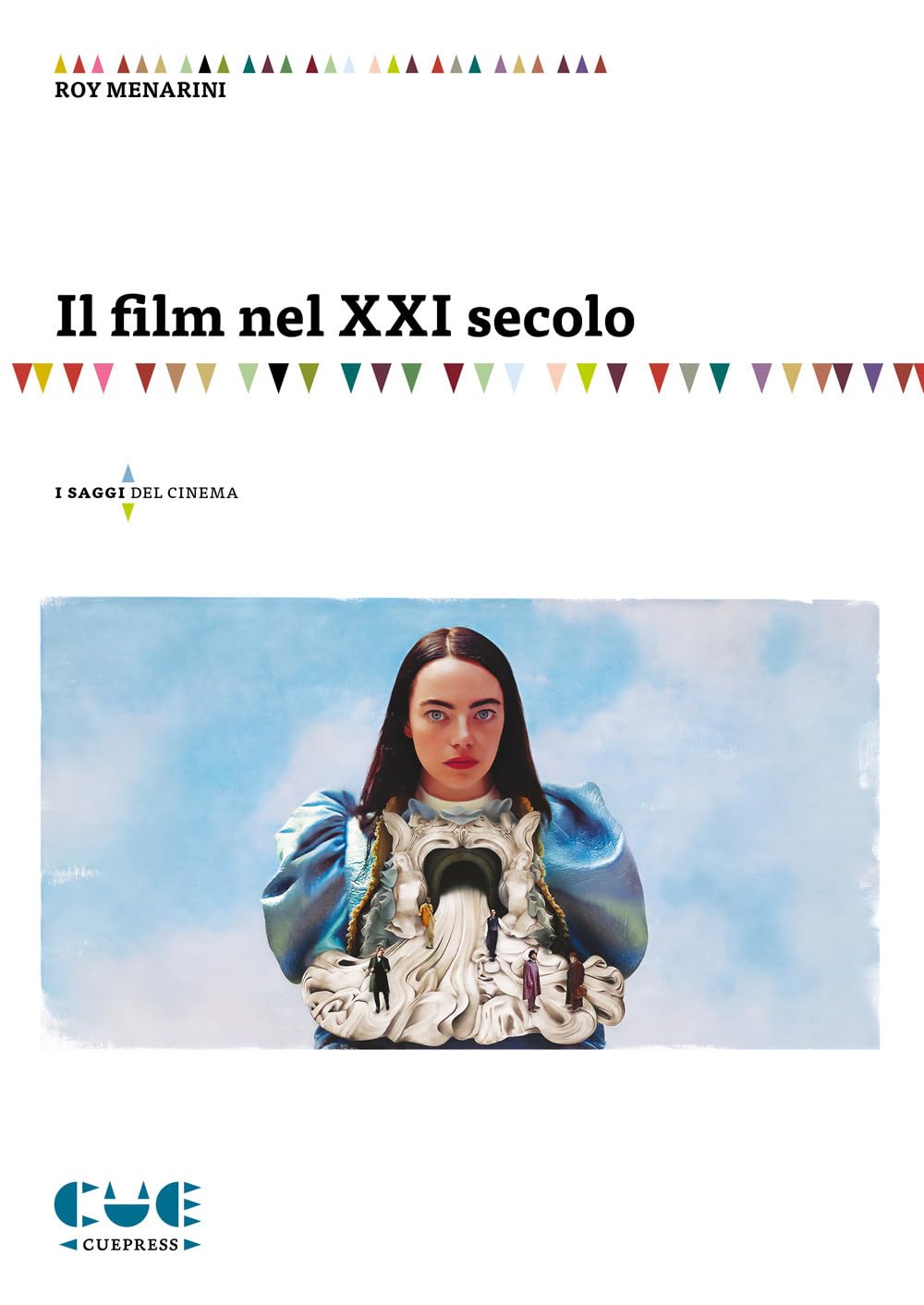 Il Film Nel XXI Secolo (di Roy Menarini - Ed Cue Press)