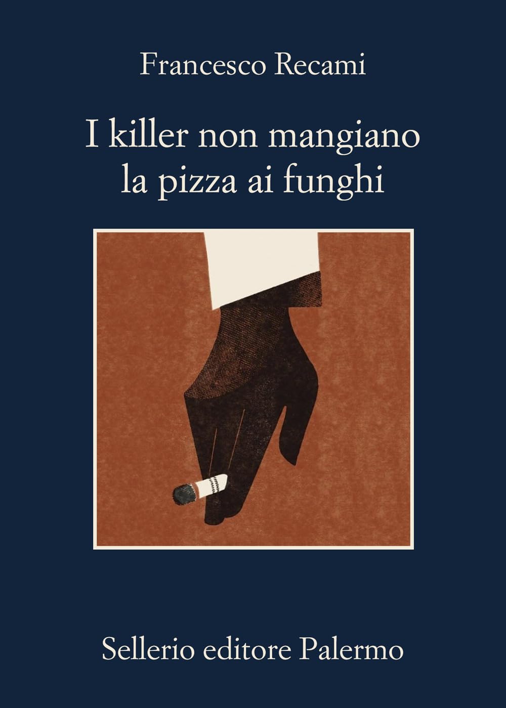 I Killer Non Mangiano La Pizza Con I Funghi (di Francesco Recami - Ed. Sellerio)***PRENOTABILE***