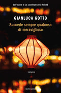Succede Sempre Qualcosa Di Meraviglioso (di Gianluca Gotto - Ed. Mondadori)