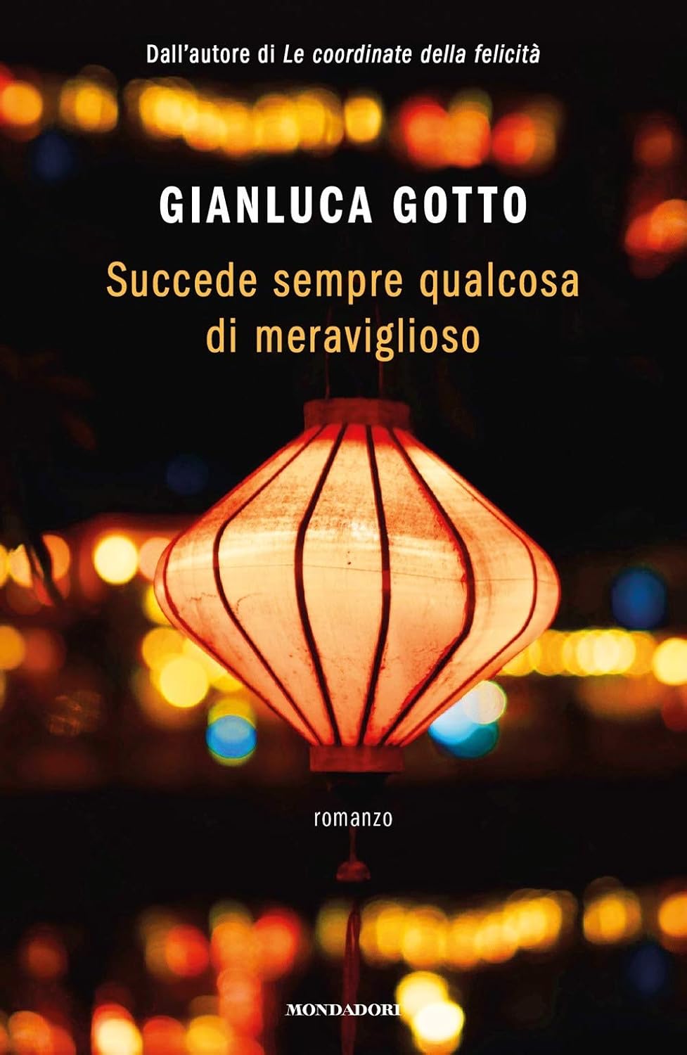 Succede Sempre Qualcosa Di Meraviglioso (di Gianluca Gotto - Ed. Mondadori)