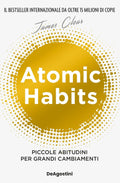 Atomic Habits. Piccole Abitudini Per Grandi Cambiamenti. (di James Clear - Ed. De Agostini)
