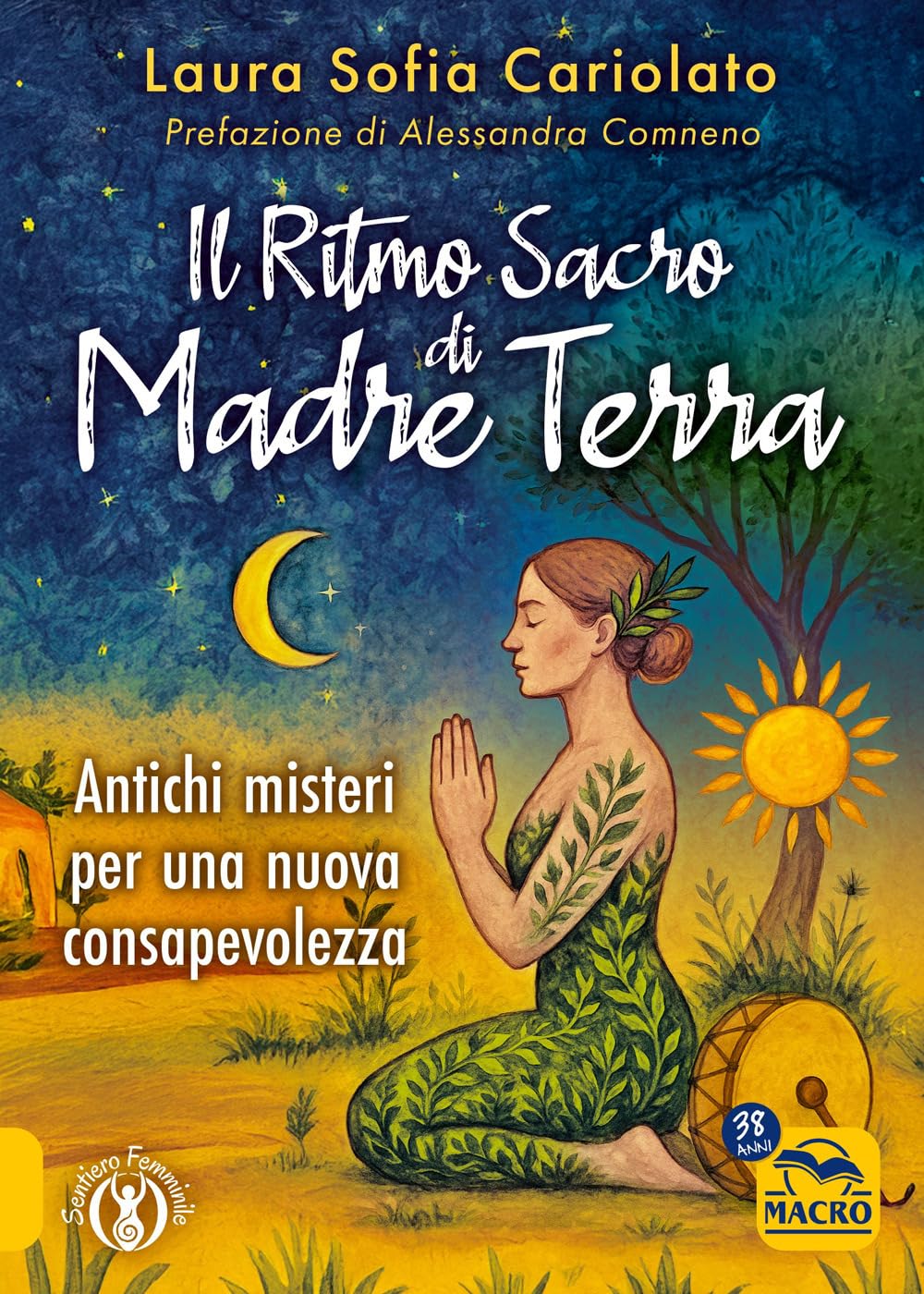 Il Ritmo Sacro Di Madre Terra (di Cariolato Laura Sofia - Ed. Macro Gruppo Editoriale)