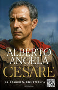 Cesare. La Conquista Dell'Eternità. (di Alberto Angela - Ed. Mondadori)