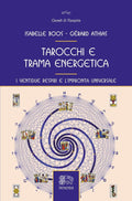 Tarocchi E Trama Energetica. I Ventidue Respiri E L'impronta Universale (di Gérard Athias / Boos Isabelle - Ed. Venexia)