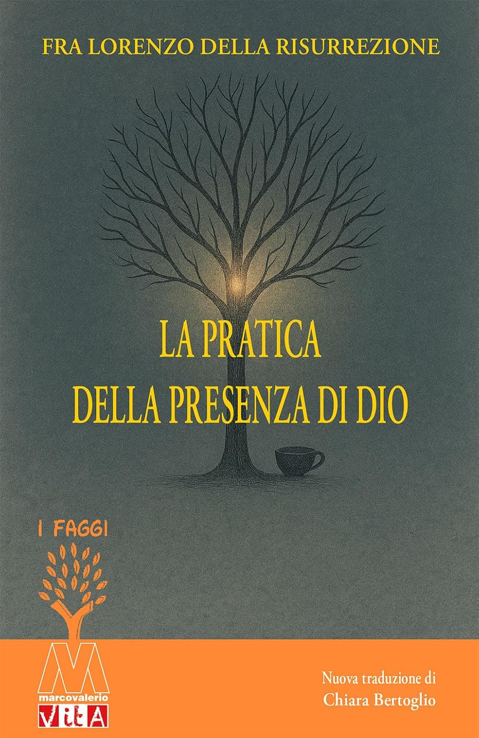 La Pratica Della Presenza Di Dio (di Frate Lorenzo Della Resurrezione - Ed. Marcovalerio)