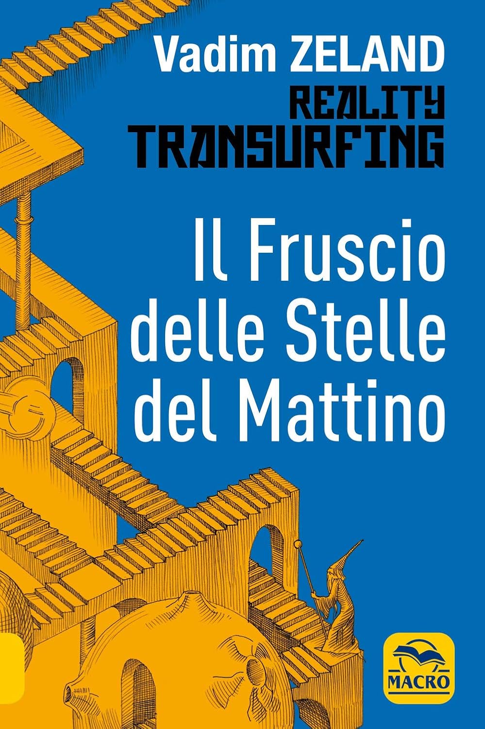 Il Fruscio Delle Stelle Del Mattino (di Vadim Zeland - Ed. Macro Gruppo Editoriale)
