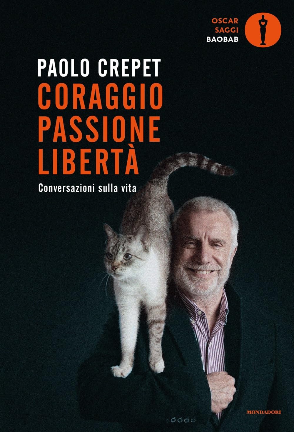 Coraggio, Passione, Liberta. Considerazioni Sulla Vita (di Paolo Crepet - Ed. Mondadori)