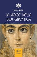 La Voce Della Dea Gnostica. Tuono, Mente Perfetta: Da Nag Hammadi Ad Alan Moore (di Paolo Riberi - Ed. Venexia)