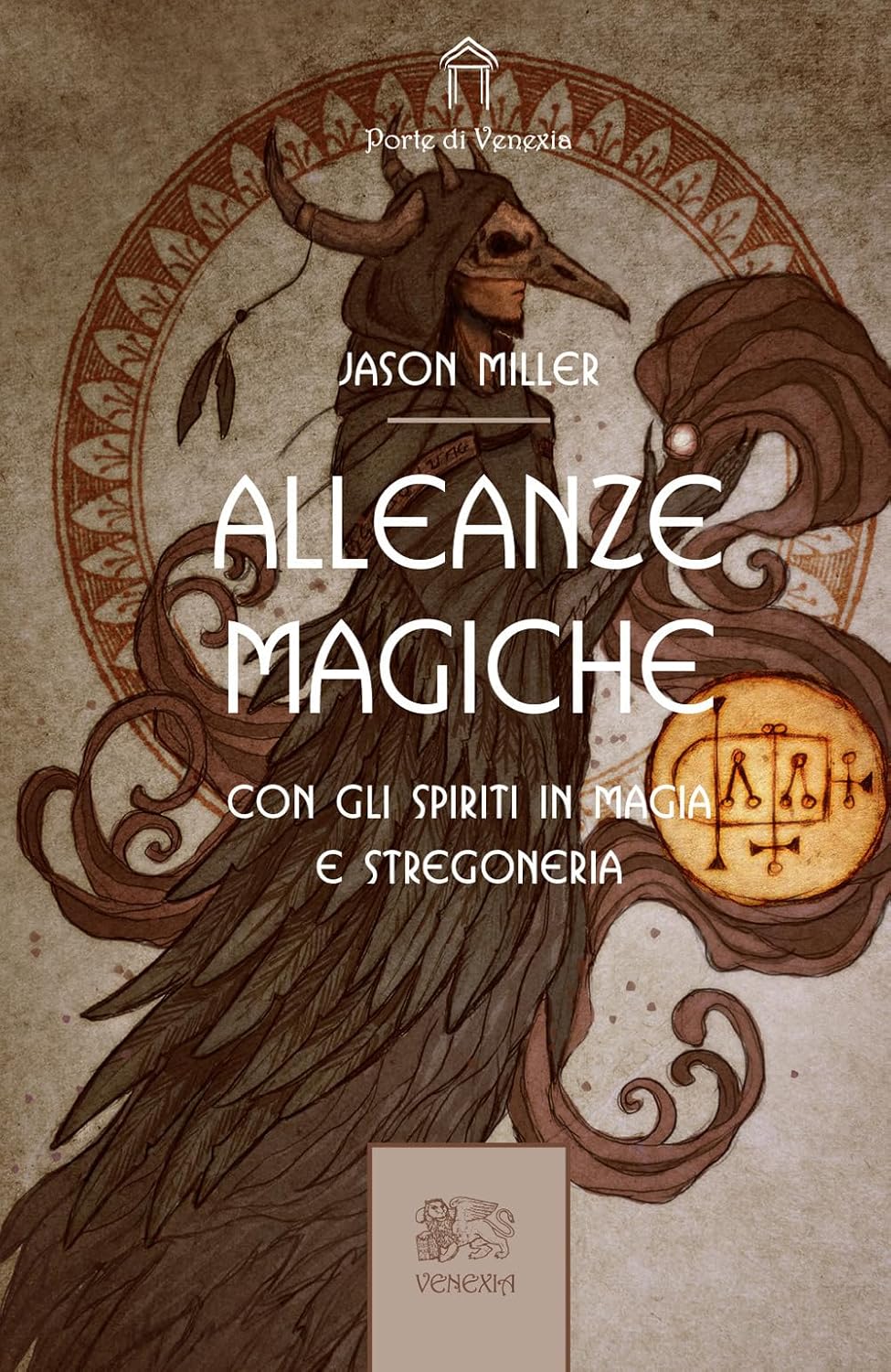 Alleanze Magiche. Con Gli Spiriti In Magia E Stregoneria (di Jason Miller - Ed. Venexia)