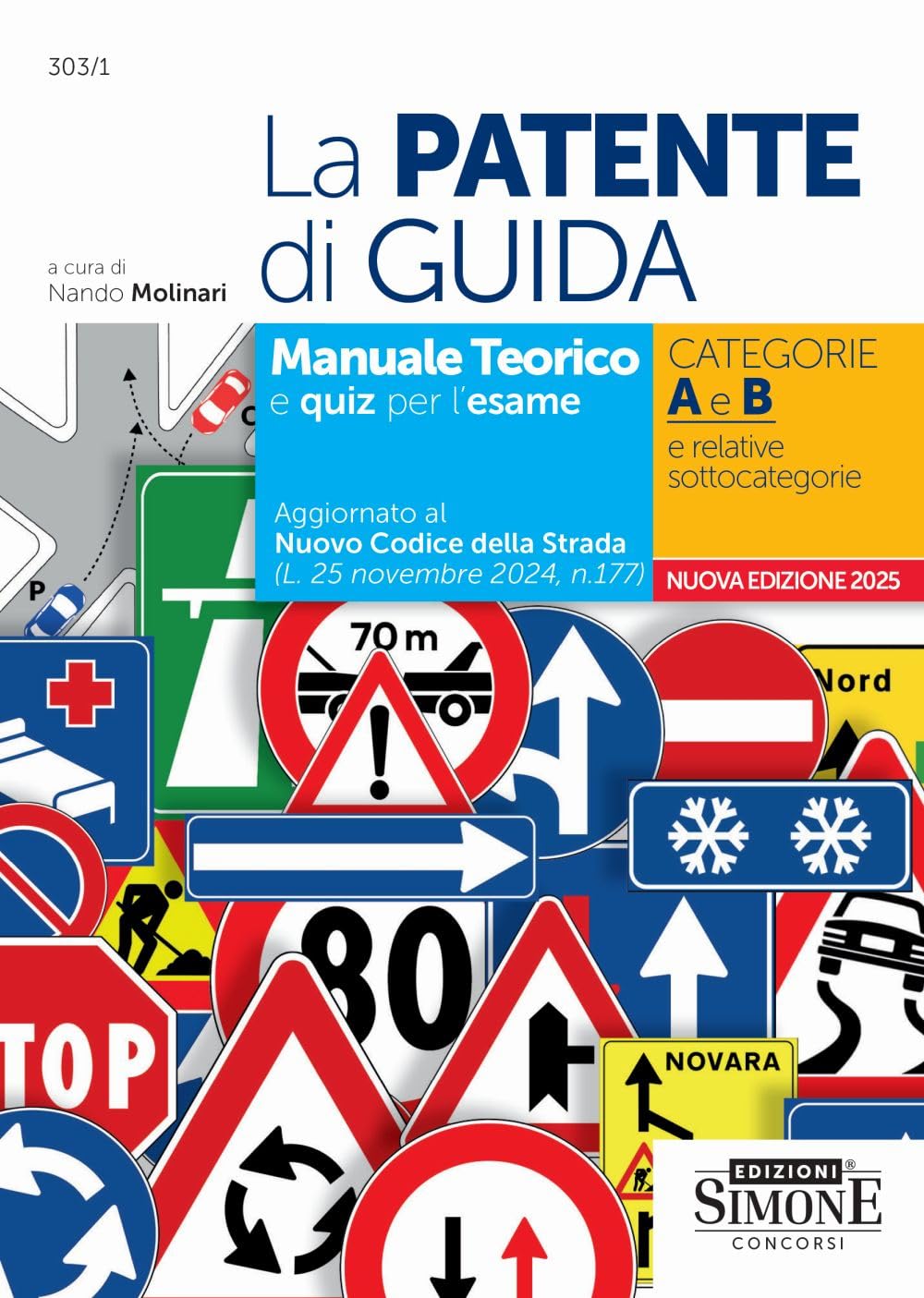 La Patente Di Guida Manuale Teorico E Quiz Per L'Esame Categorie A E B E Relative Sottocategorie. Sesta Edizione (di Nando Molinari - Ed. Giuridiche Simone)