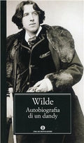 Autobiografia Di Un Dandy (di Oscar Wilde - Ed. Mondadori)