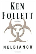 Nel Bianco. (di Ken. Follett - Ed. Arnoldo Mondadori Editore)
