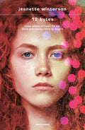12 Bytes. Come Siamo Arrivati Fin Qui, Dove Potremmo Finire In Futuro (di Jeanette Winterson - Ed. Mondadori)