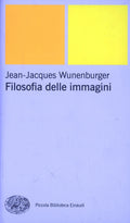 Filosofia Delle Immagini (di Jean-Jacques Wunenburger - Ed. Einaudi)