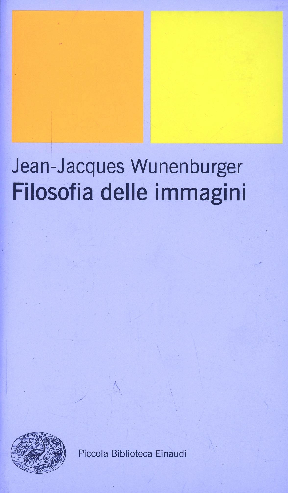 Filosofia Delle Immagini (di Jean-Jacques Wunenburger - Ed. Einaudi)
