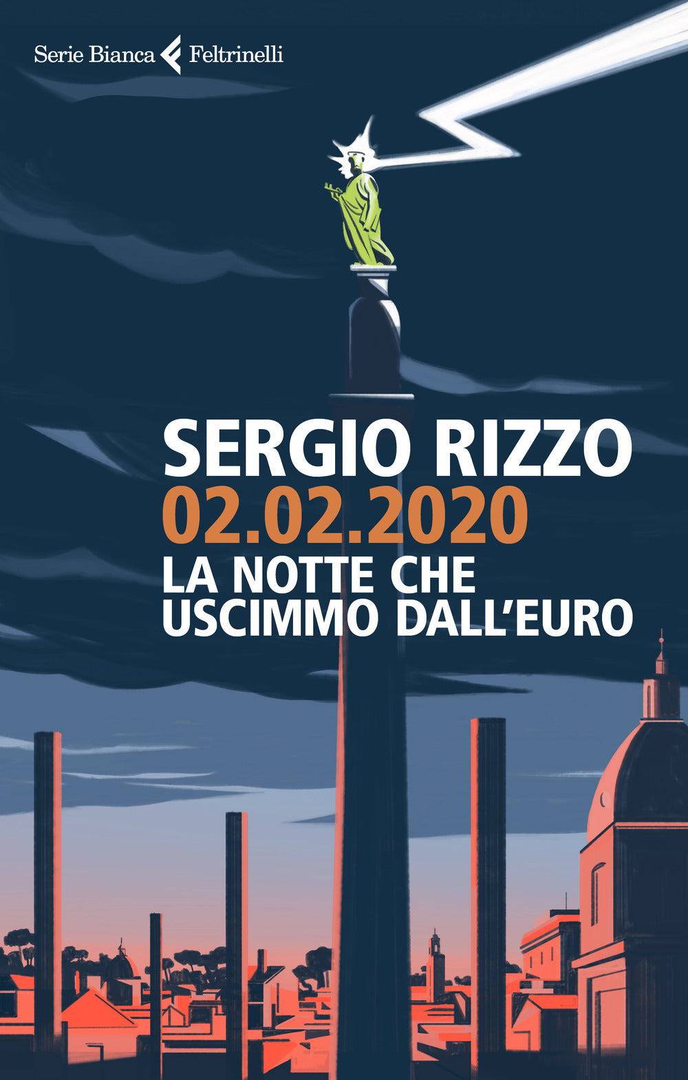 02.02.2020. La Notte Che Uscimmo Dall'euro (di Rizzo Sergio - Ed. Feltrinelli)