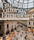 Galleria Vittorio Emanuele. Dalla Storia Al Domani. Ediz. Italiana E Inglese (Ed. Feltrinelli)