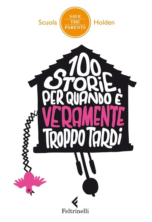 100 Storie Per Quando E Veramente Troppo Tardi (Ed. Feltrinelli)