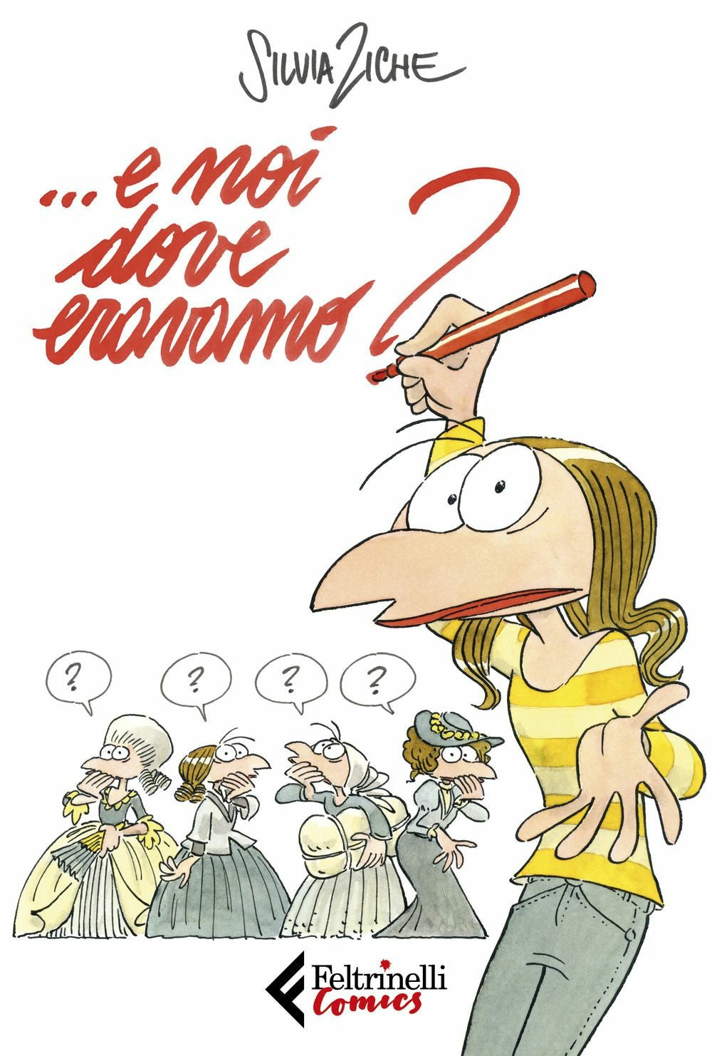 ... E Noi Dove Eravamo? (di Silvia Ziche - Ed. Feltrinelli)