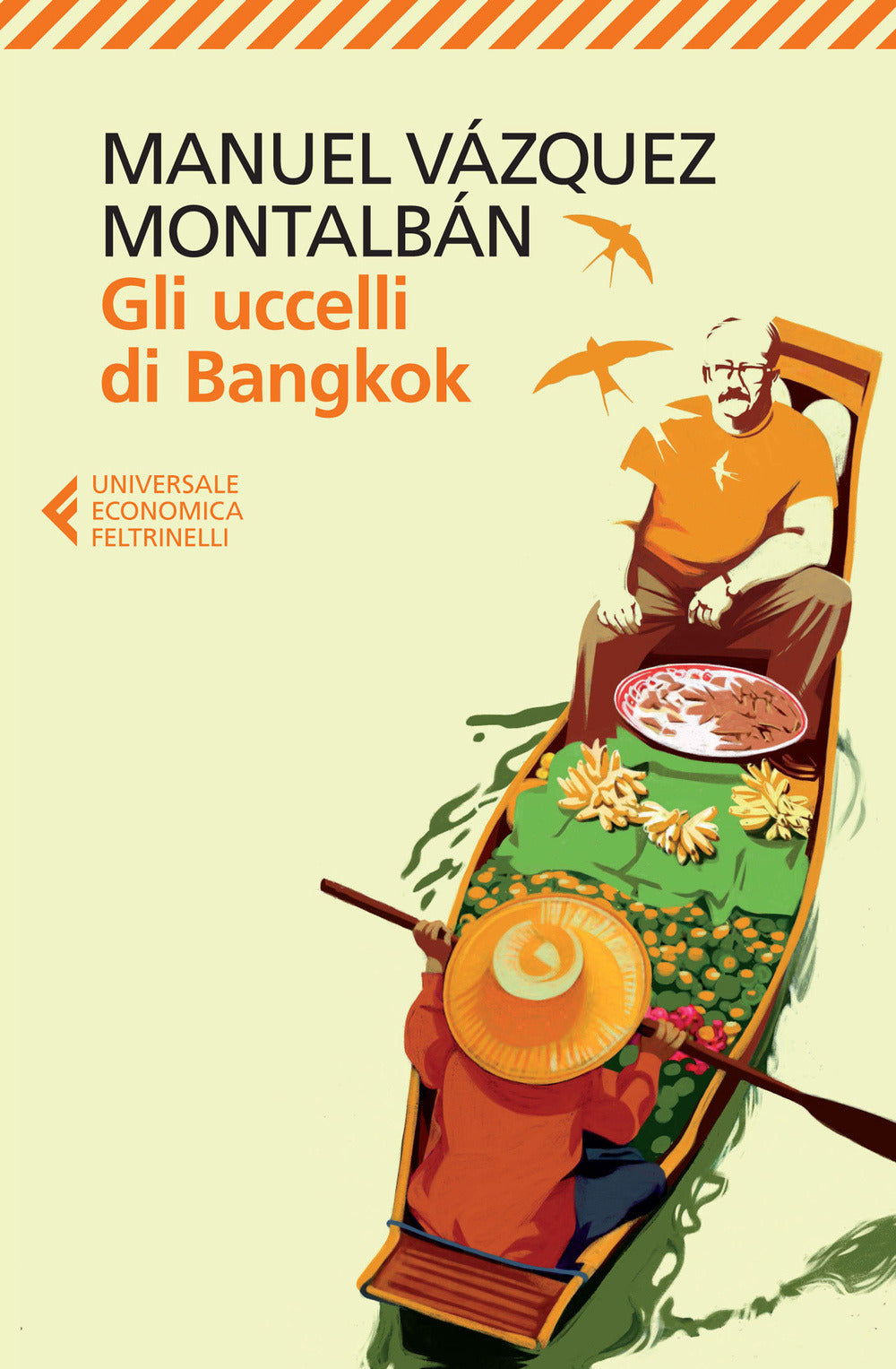 Gli Uccelli Di Bangkok (di Manuel Vázquez Montalbán - Ed. Feltrinelli)