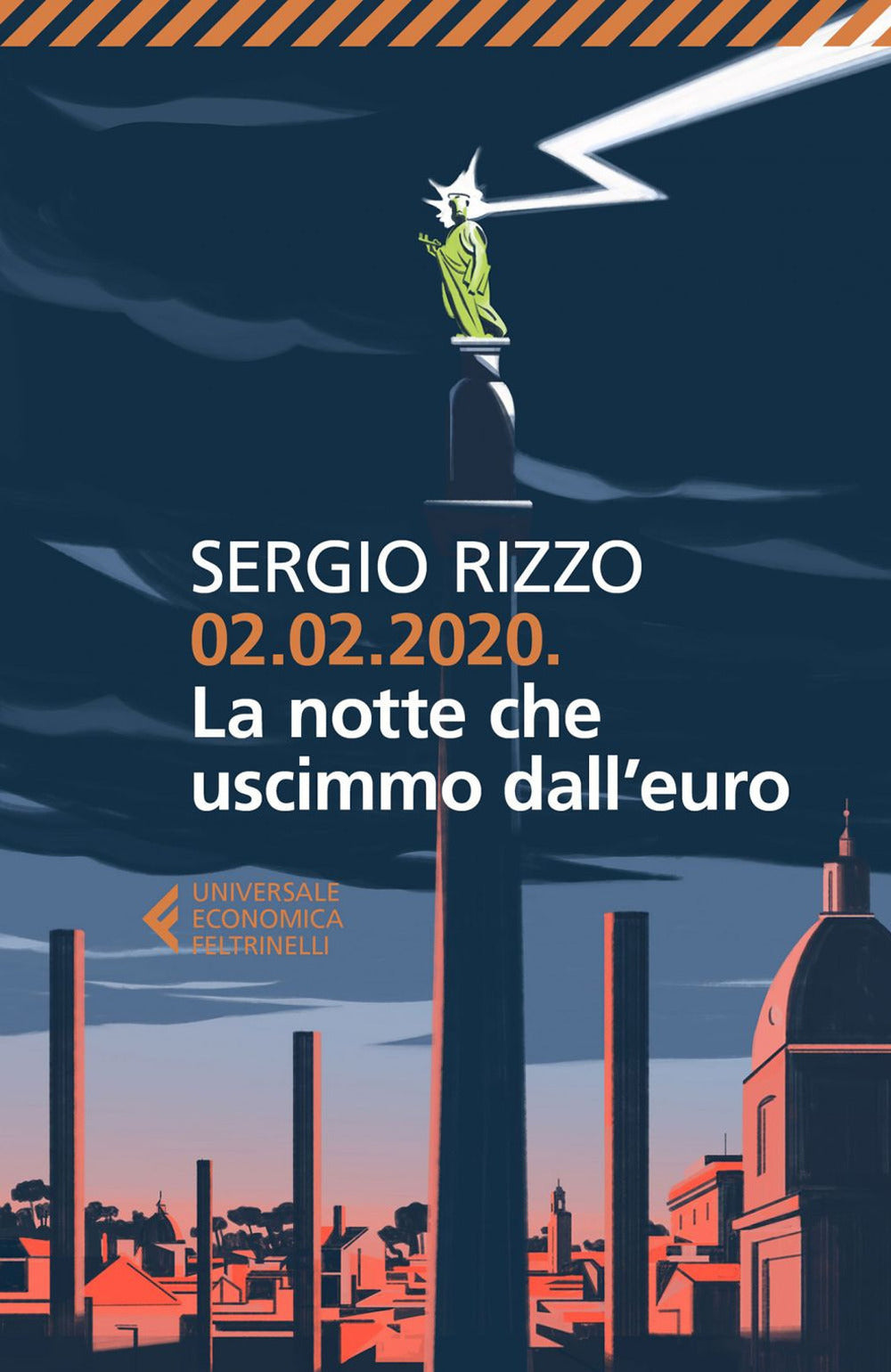 02.02.2020. La Notte Che Uscimmo Dall'euro (di Rizzo Sergio - Ed. Feltrinelli)