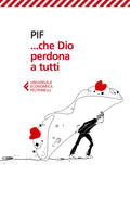 ... Che Dio Perdona A Tutti (di Pif - Ed. Feltrinelli)