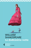 La Dodicesima Notte. Testo Inglese A Fronte (di William Shakespeare - Ed. Feltrinelli)