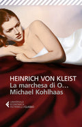La Marchesa Di O...-Michael Kohlhaas (di Heinrich Von Kleist - Ed. Feltrinelli)