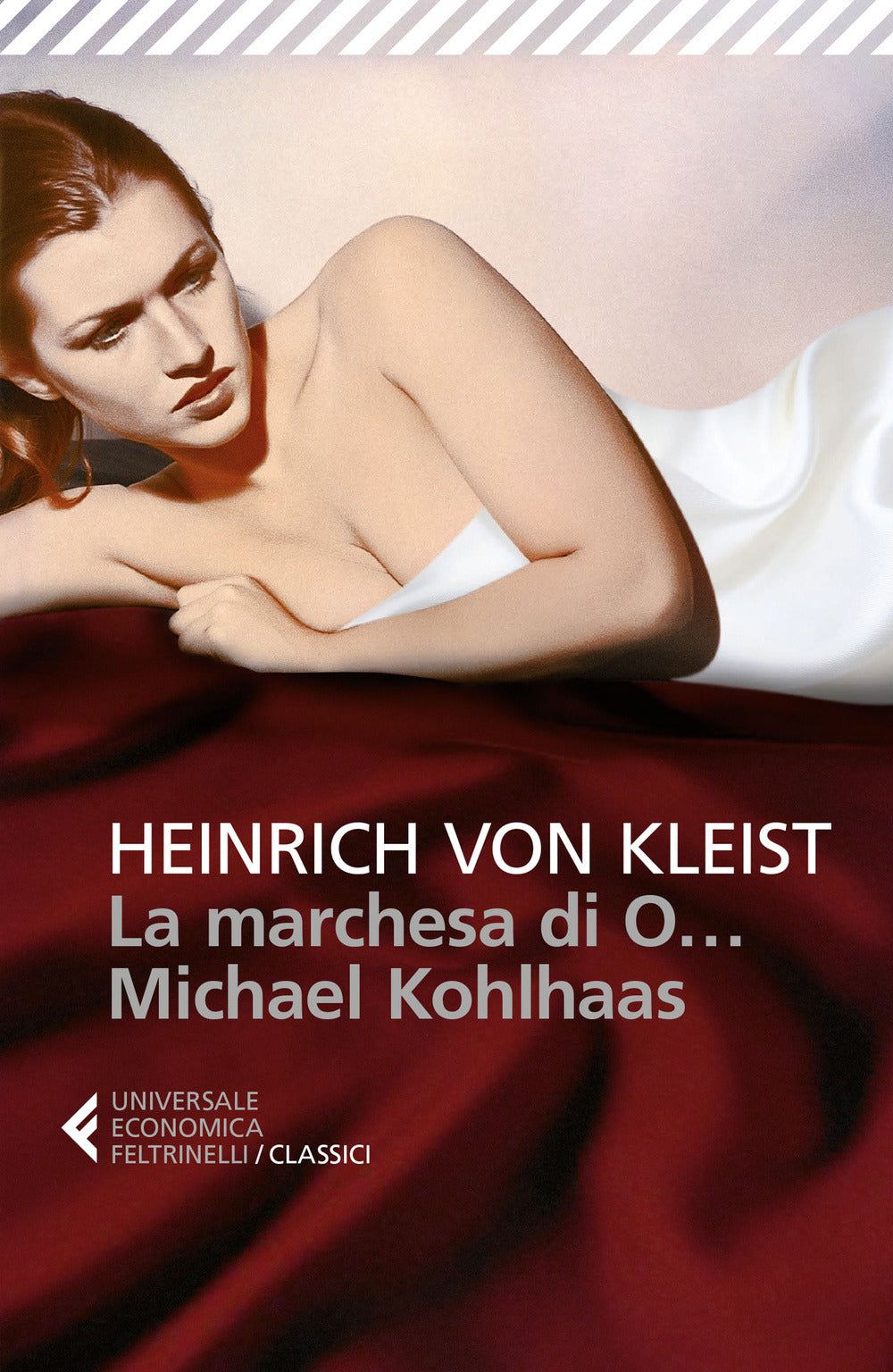La Marchesa Di O...-Michael Kohlhaas (di Heinrich Von Kleist - Ed. Feltrinelli)