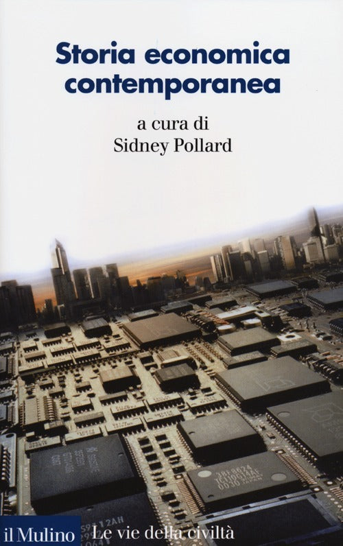 Storia Economica Contemporanea (di Sidney Pollard Ed. Il Mulino)
