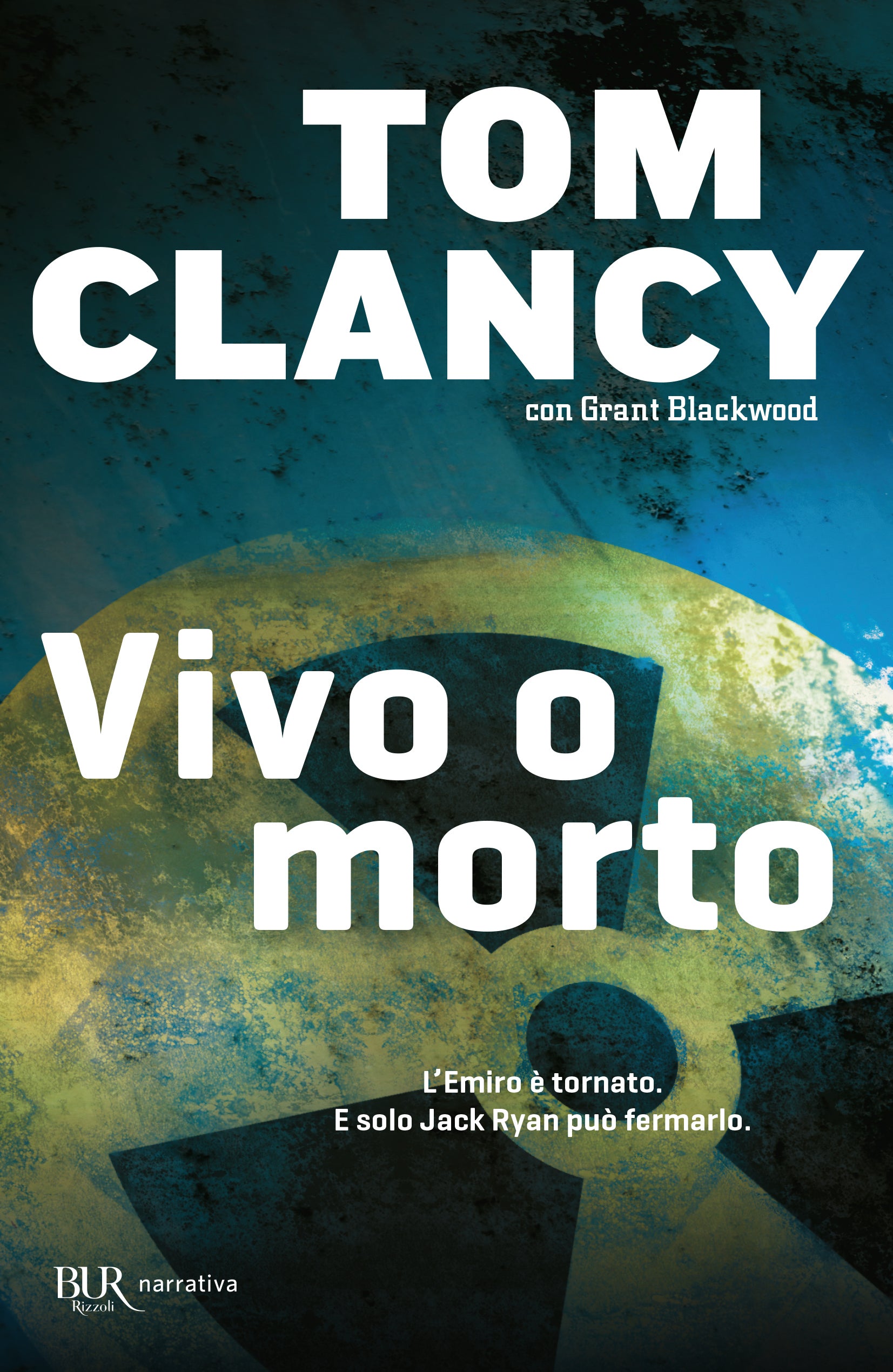 Vivo O Morto (di Tom Clancy / Grant Blackwood - Ed. BUR Biblioteca Univ. Rizzoli)
