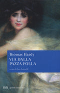 Via Dalla Pazza Folla (di Thomas Hardy - Ed. Rizzoli)