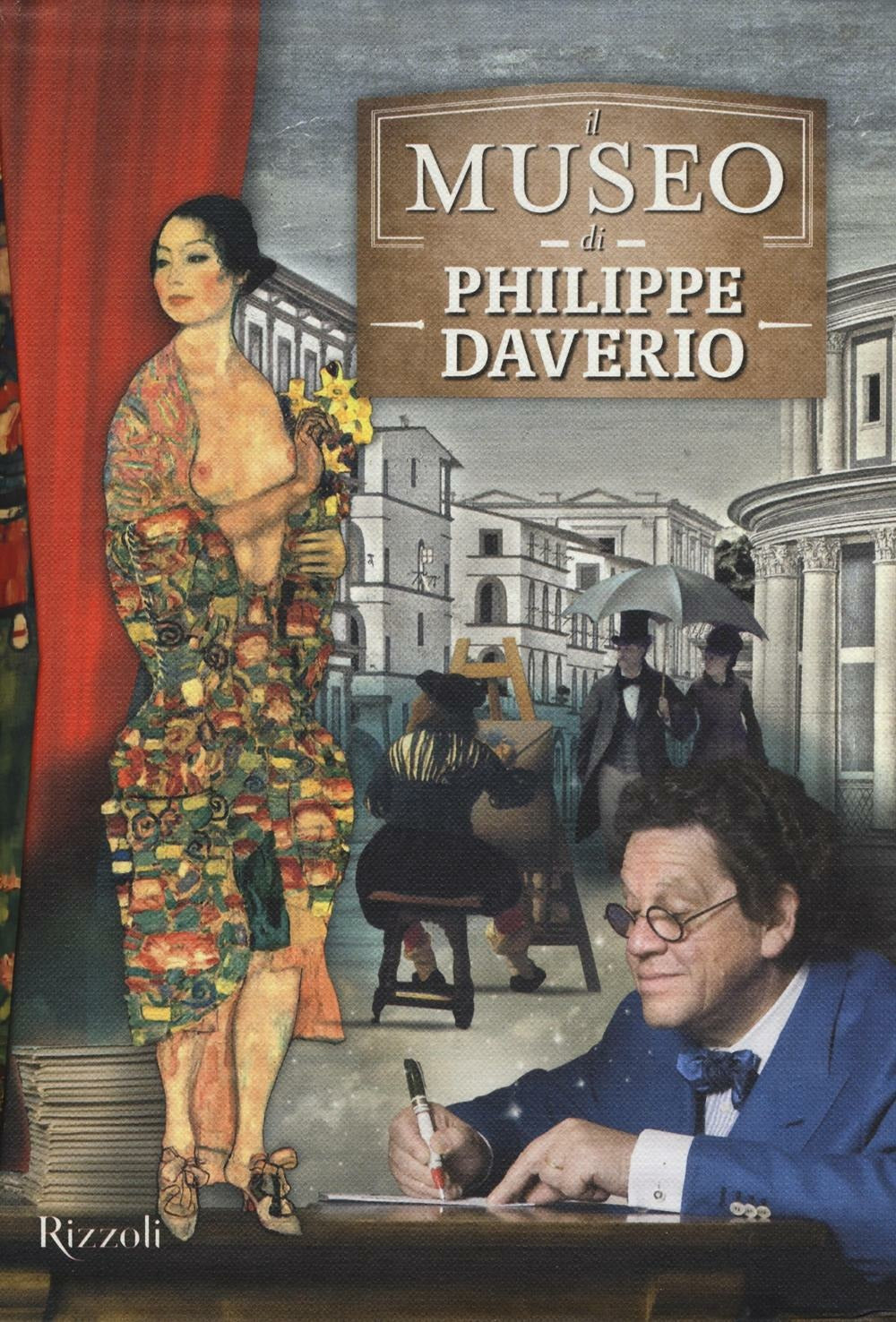 Il Museo Di Philippe Daverio: Il Museo ImmaginatoIl Secolo Lungo Della ModernitaIl Secolo Spezzato Delle Avanguardie. Ediz. Illus (di Philippe Daverio - Ed. Rizzoli)
