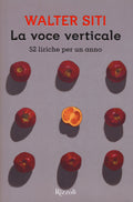La Voce Verticale. 52 Liriche Per Un Anno (di Walter Siti - Ed. Rizzoli)