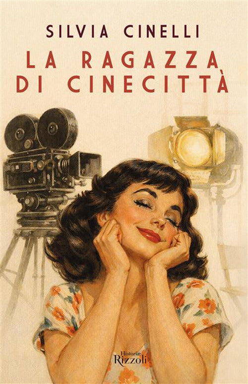 La Ragazza Di Cinecitta (di Silvia Cinelli - Ed. Rizzoli)