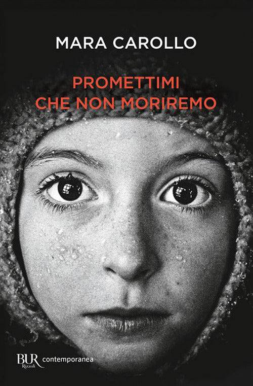 Promettimi Che Non Moriremo (di Carollo Mara - Ed. Rizzoli)