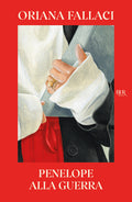 Penelope Alla Guerra (di Oriana Fallaci - Ed. Rizzoli)