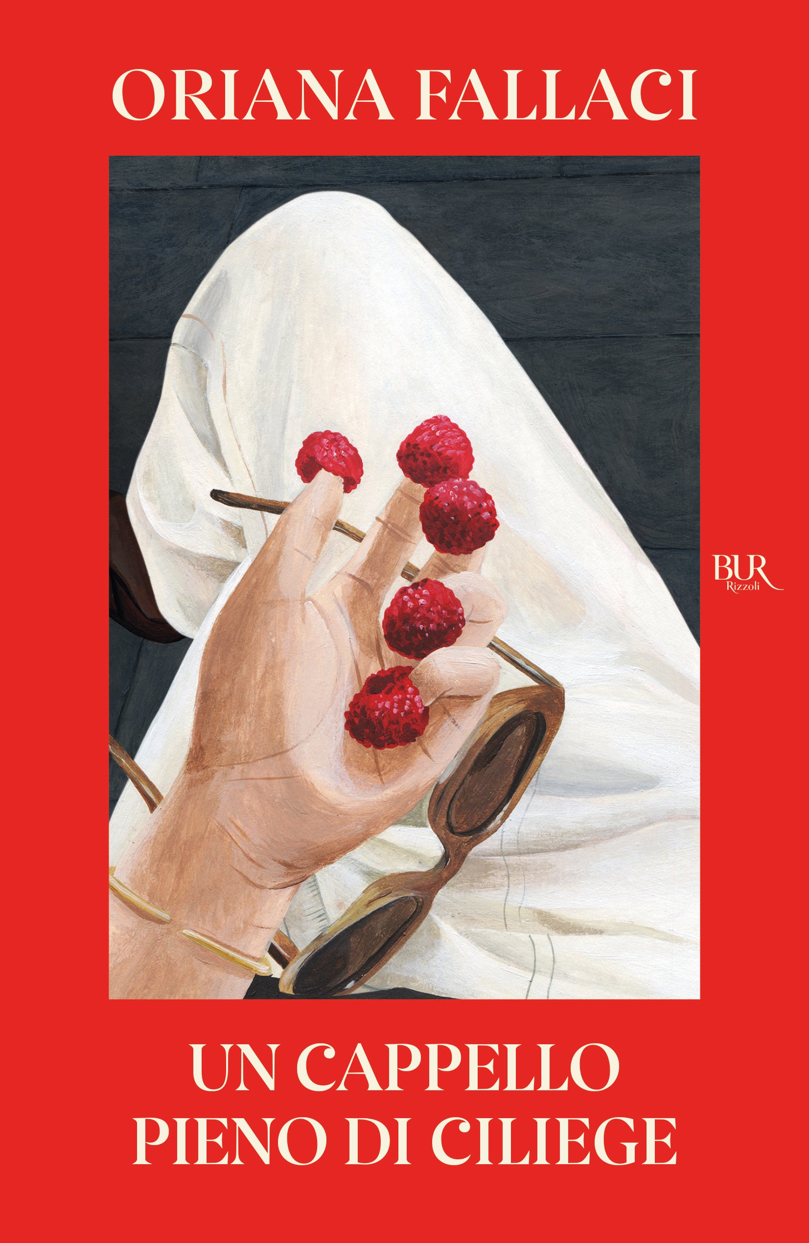 Un Cappello Pieno Di Ciliege (di Oriana Fallaci - Ed. Rizzoli)