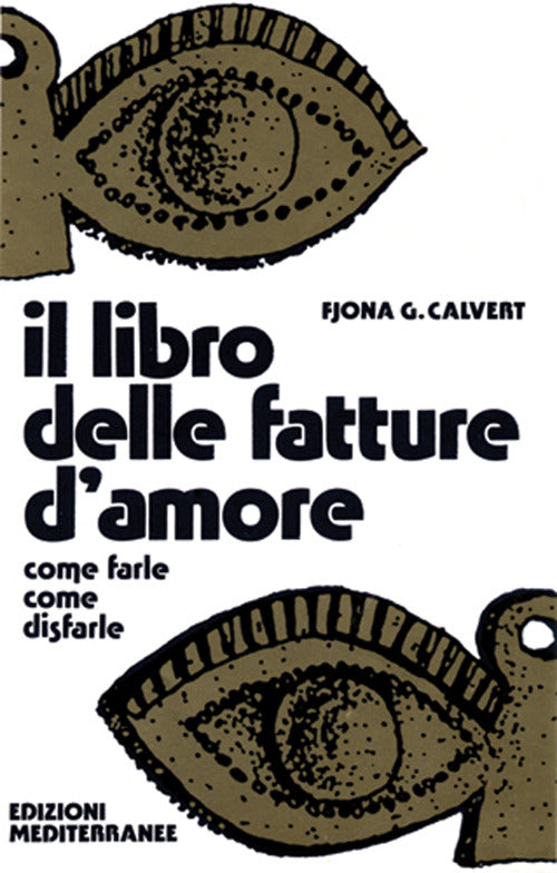Il Libro Delle Fatture D'amore (di Fjona Calvert - Ed. Edizioni Mediterranee)