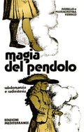 Magia Del Pendolo (di Fiorello Verrico / Mariacristina Verrico - Ed. Edizioni Mediterranee)