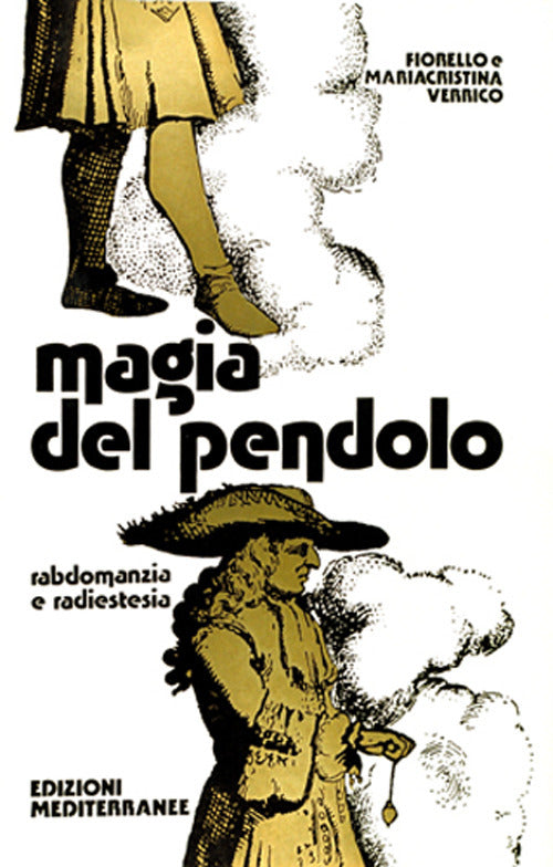 Magia Del Pendolo (di Fiorello Verrico / Mariacristina Verrico - Ed. Edizioni Mediterranee)