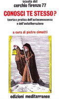 Conosci Te Stesso? Teoria E Pratica Dell'autocoscienza E Dell'autoliberazione (di Cerchio Firenze 77 - Ed. Edizioni Mediterranee)