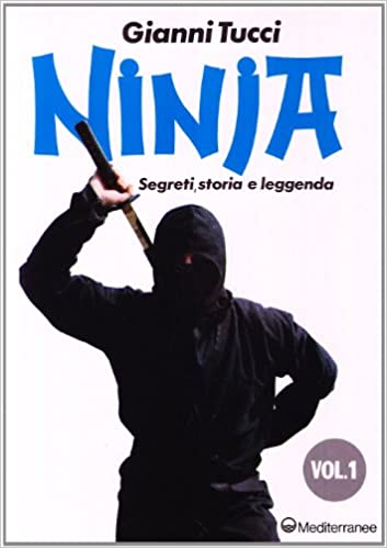 Ninja Vol. 1 (di Gianni Tucci - Ed. Edizioni Mediterranee)