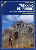 Trekking Dei Pirenei. 1000 Km. Dal Mediterraneo All'atlantico (di Franco Michieli - Ed. Edizioni Mediterranee)