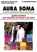 Aura Soma. La Terra Promessa Della Guarigione. Guida Pratica Per Guarire Se Stessi E Gli Altri (di Galaadriel Flammini / Robert Hasinger - Ed. Edizioni Mediterranee)