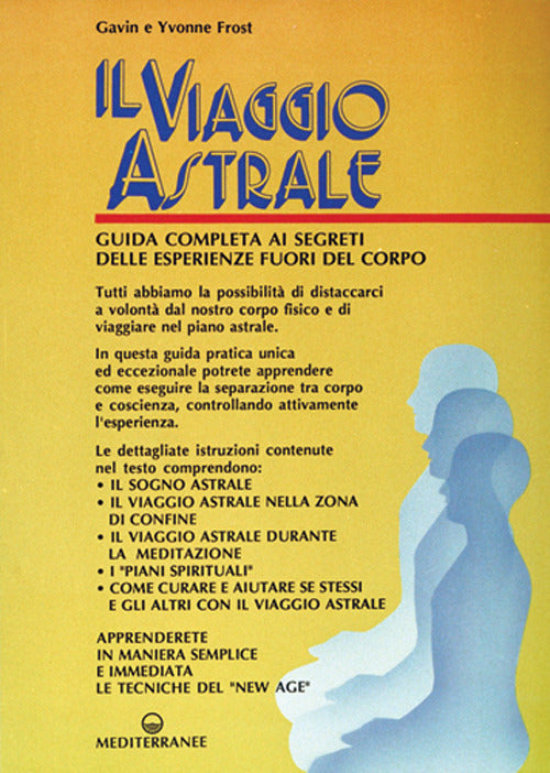 Il Viaggio Astrale (di Gavin e Yvonne Frost - Ed. Mediterranee)