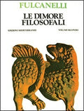 Le Dimore Filosofali (di Fulcanelli - Ed. Edizioni Mediterranee)