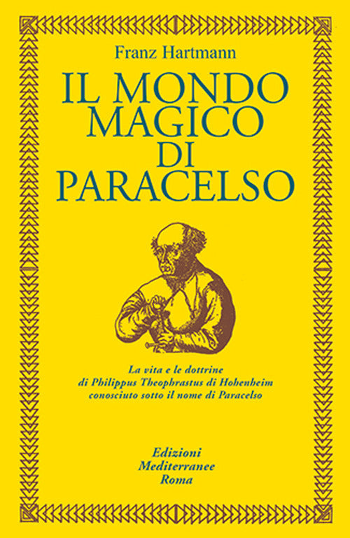 Il Mondo Magico Di Paracelso (di Franz Hartmann - Ed. Edizioni Mediterranee)