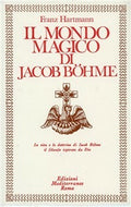 Il Mondo Magico Di Jacob Boehme (di Franz Hartmann - Ed. Edizioni Mediterranee)
